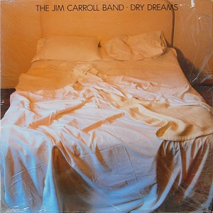 dry dreams - jim carroll band